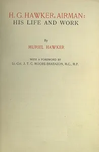 H. G. Hawker, airman: his life and work cover