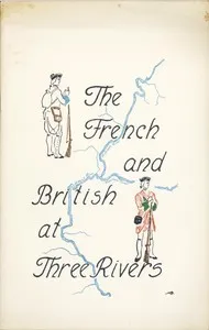 The French and British at Three Rivers — Public Library of Fort Wayne and Allen County cover