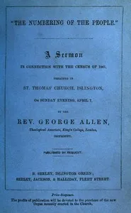 "The Numbering of the People": A Sermon in conjunction with the census of 1861 preached in St. Thomas' Church, Islington, on Sunday Evening, April 7 — George (Vicar of St. Thomas's, Islington) Allen cover
