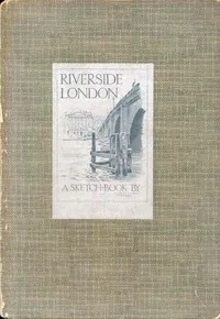 Riverside London: A Sketch-Book — Anonymous cover