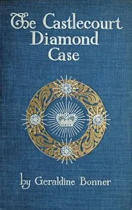 The Castlecourt Diamond Mystery — Geraldine Bonner cover