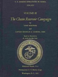 U.S. Marine Operations in Korea, 1950-1953, Volume 3 (of 5): The Chosin Reservoir Campaign — Lynn Montross cover