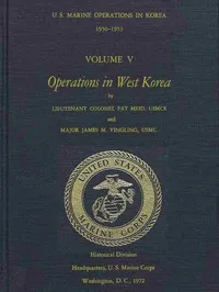 U.S. Marine Operations in Korea, 1950-1953, Volume 5 (of 5): Operations in West Korea — United States. Marine Corps cover