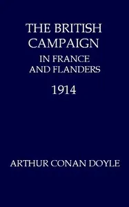 The British Campaign in France and Flanders, 1914 — Arthur Conan Doyle cover