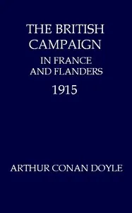 The British Campaign in France and Flanders, 1915 — Arthur Conan Doyle cover
