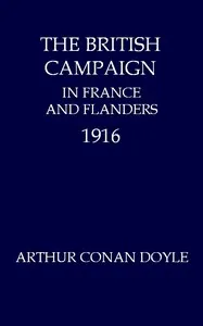 The British Campaign in France and Flanders, 1916 — Arthur Conan Doyle cover