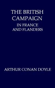 The British Campaign in France and Flanders—January to July, 1918 — Arthur Conan Doyle cover