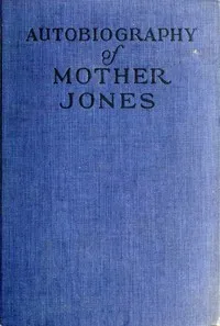 Autobiography of Mother Jones cover