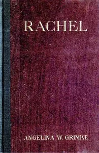 Rachel: A Play in Three Acts — Angelina Weld Grimké cover