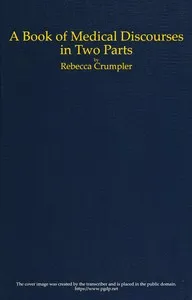 A Book of Medical Discourses, in Two Parts cover
