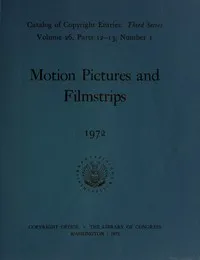 Motion pictures and filmstrips, 1972 : $b Catalog of copyright entries, third series, volume 26, parts 12-13 — Library of Congress. Copyright Office cover