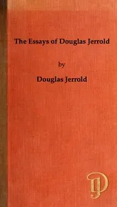 The Essays of Douglas Jerrold — Douglas William Jerrold cover