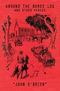 Around the Boree Log, and Other Verses — John O'Brien cover