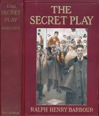The Secret Play — Ralph Henry Barbour cover