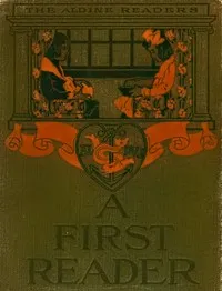 A First Reader — Frank E. (Frank Ellsworth) Spaulding cover
