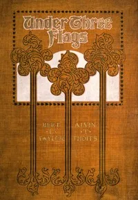 Under Three Flags: A Story of Mystery — Bert Leston Taylor cover