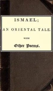 Ismael; an oriental tale. With other poems — Edward Bulwer Lytton, Baron Lytton cover