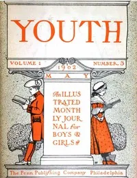 Youth, Vol. I, No. 3, May 1902: An Illustrated Monthly Journal for Boys & Girls — Various cover