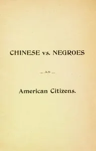 Chinese vs. Negroes as American Citizens: Mr. Scottron's Views on the Advantages of the Proposed Negro Colonization in South America — Samuel Raymond Scottron cover