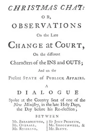 Christmas Chat: or, Observations on the late change at court, on the different characters of the ins and outs; and on the present state of publick affairs. — Anonymous cover