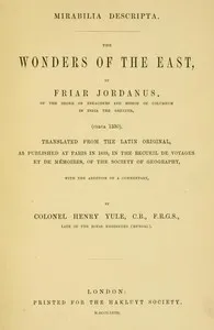 Mirabilia descripta: The wonders of the East — Catalani, Bishop of Columbum, active 1302-1330 Jordanus cover