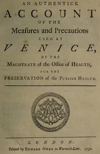 An Authentick Account of the Measures and Precautions Used at Venice: By the Magistrate of the Office of Health, for the Preservation of Publick Health — Anonymous cover