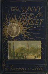 The Sunny Side of the Street — Marshall P. (Marshall Pinckney) Wilder cover