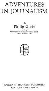 Adventures in Journalism — Philip Gibbs cover