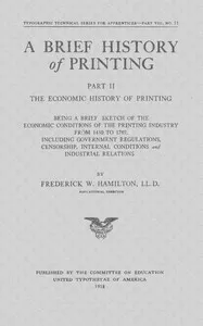 A Brief History of Printing. Part II: The Economic History of Printing — Frederick W. (Frederick William) Hamilton cover