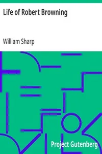 Life of Robert Browning — William Sharp cover