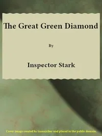 The Great Green Diamond; Or, Thief Against Thief — Inspector Stark cover
