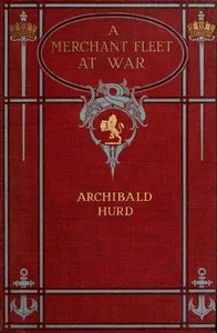A Merchant Fleet at War — Archibald Hurd cover