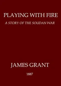 Playing with Fire: A Story of the Soudan War cover