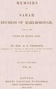 Memoirs of Sarah, Duchess of Marlborough, and of the Court of Queen Anne Vol. 2 (of 2) — A. T., Mrs. Thomson cover