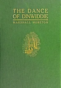 The Dance of Dinwiddie — Marshall Moreton cover