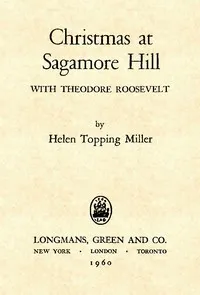 Christmas at Sagamore Hill with Theodore Roosevelt — Helen Topping Miller cover