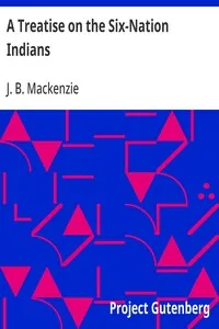 A Treatise on the Six-Nation Indians — J. B. Mackenzie cover