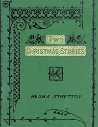 Two Christmas Stories: Sam Franklin's Savings-Bank; A Miserable Christmas and a Happy New Year — Hesba Stretton cover