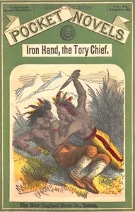 Iron Hand, Chief of the Tory League; or, The Double Face — Frederick Forest cover