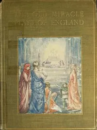 The Old Miracle Plays of England — Netta Syrett cover