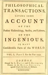 Philosophical transactions, Vol. L. Part I. For the year 1757.: Giving some account of the present undertakings, studies, and labours, of the ingenious, in many considerable parts of the world. — Various cover