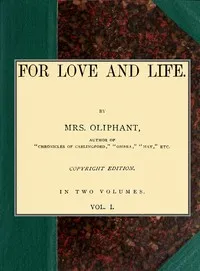 For love and life; vol. 1 of 2 — Mrs. (Margaret) Oliphant cover