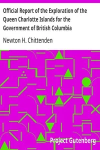 Official Report of the Exploration of the Queen Charlotte Islands for the Government of British Columbia — Newton H. Chittenden cover
