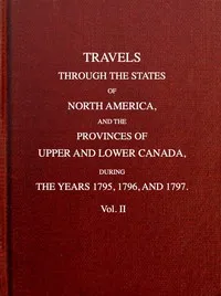 Travels through the states of North America, and the provinces of Upper and Lower Canada, during the years 1795, 1796, and 1797 [Vol. 2 of 2] — Isaac Weld cover