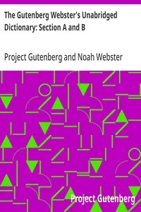 The Gutenberg Webster's Unabridged Dictionary: Section A and B cover