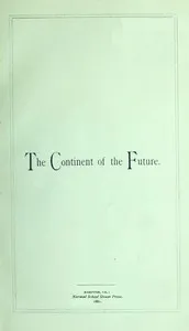 The Continent of the Future: Africa and Its Wonderful Development: Exploration, Gold Mining, Trade, Missions and Elevation — William Coppinger cover