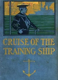 The Cruise of the Training Ship; Or, Clif Faraday's Pluck cover