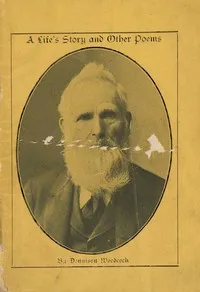 A Life's Story, In Poetry. Other Poems — Dennison Woodcock cover