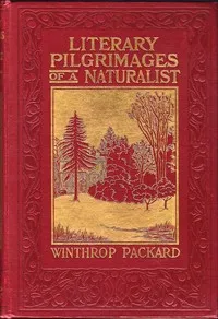 Literary Pilgrimages of a Naturalist — Winthrop Packard cover