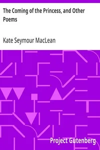 The Coming of the Princess, and Other Poems — Kate Seymour MacLean cover
